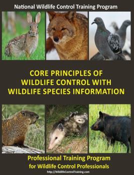 Perfect Paperback Core Principles of Wildlife Control with Wildlife Species Information Book