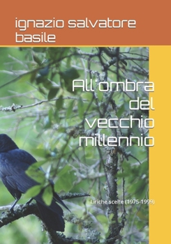 Paperback All'ombra del vecchio millennio: Liriche scelte (1975-1999) [Italian] Book