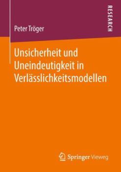 Paperback Unsicherheit Und Uneindeutigkeit in Verlässlichkeitsmodellen [German] Book