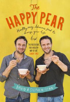 Hardcover The Happy Pear: Healthy, Easy, Delicious Food to Change Your Life Book