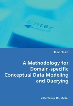 Paperback A Methodology for Domain-specific Conceptual Data Modeling and Querying Book