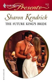 The Future King's Bride - Book #3 of the Royal House of Cacciatore