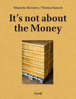 Hardcover Manuela Alexejew with Thomas Kausch: It's Not about the Money Book