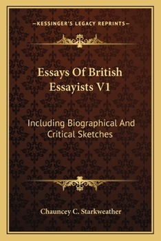 Essays Of British Essayists V1: Including Biographical And Critical Sketches