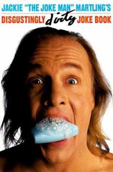 Hardcover Jackie "The Joke Man" Martling's Disgustingly Dirty Joke Book