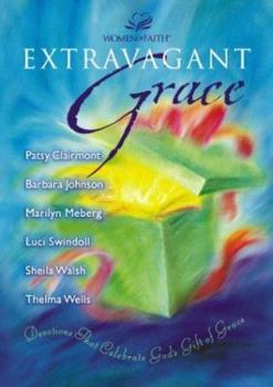 Hardcover Extravagant Grace: Devotions That Celebrate God's Gift of Grace Book