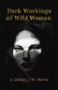Paperback Dark Workings of Wild Women Book