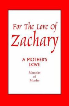 Paperback For the Love of Zachary: A Mother's Love Book