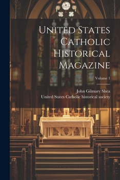 Paperback United States Catholic Historical Magazine; Volume 1 Book