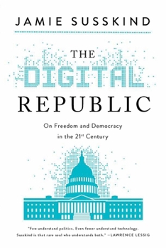 Hardcover The Digital Republic: On Freedom and Democracy in the 21st Century Book