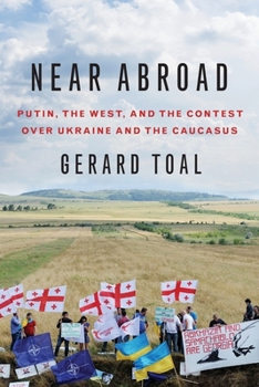 Paperback Near Abroad: Putin, the West, and the Contest Over Ukraine and the Caucasus Book