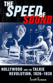 Paperback The Speed of Sound: Hollywood and the Talkie Revolution, 1926-1930 Book
