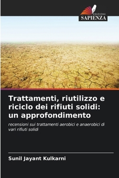 Paperback Trattamenti, riutilizzo e riciclo dei rifiuti solidi: un approfondimento [Italian] Book