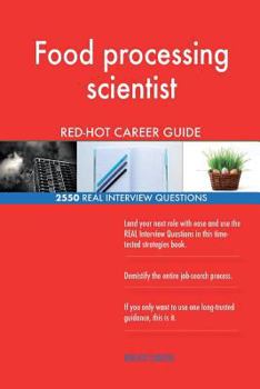 Paperback Food processing scientist RED-HOT Career Guide; 2550 REAL Interview Questions Book