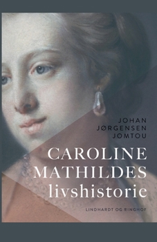 Paperback Caroline Mathildes livshistorie [Danish] Book