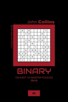 Paperback Binary - 120 Easy To Master Puzzles 10x10 - 9 Book