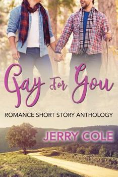 Gay For You - Book #1 of the Romance Short Story Anthology