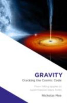 Hardcover Gravity: Cracking the Cosmic Code Book