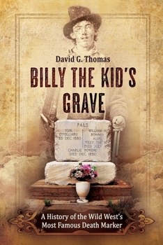 Paperback Billy the Kid's Grave - A History of the Wild West's Most Famous Death Marker Book