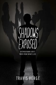 Paperback Shadows Exposed: Distinguishing God's Truth from Satan's Lies Book