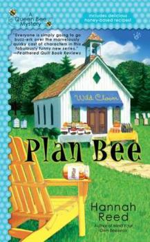 Plan Bee - Book #3 of the Queen Bee Mystery