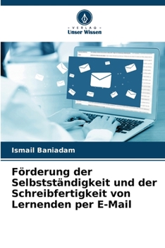 Paperback Förderung der Selbstständigkeit und der Schreibfertigkeit von Lernenden per E-Mail [German] Book