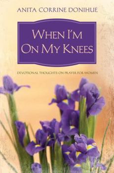 Paperback When I'm On My Knees Book
