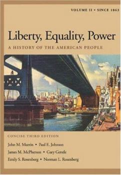 Paperback Liberty, Equality, Power: A History of the American People, Volume II: Since 1863, Concise Edition [With Infotrac] Book