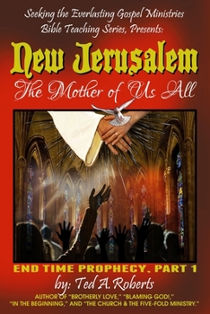 Paperback New Jerusalem: The Mother of Us All: End Time Prophecy Part 1 Book