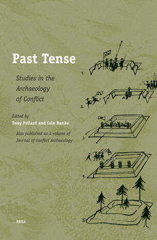 Hardcover Past Tense: Studies in the Archaeology of Conflict Book