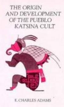 Paperback The Origin and Development of the Pueblo Katsina Cult Book