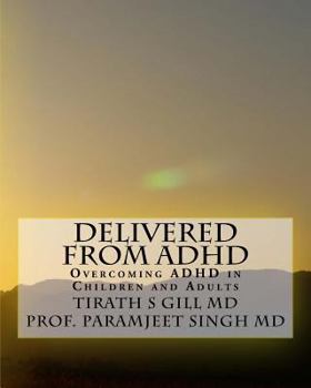 Paperback Delivered from ADHD: Overcoming ADHD in Children and Adults Book