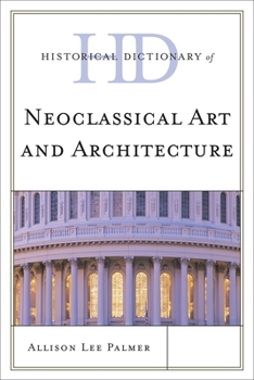 Hardcover Historical Dictionary of Neoclassical Art and Architecture Book