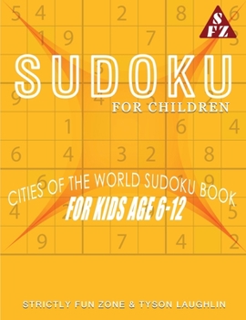 Paperback Sudoku For Children: Cities Of The World Sudoku Book For Kids Age 6-12 Book