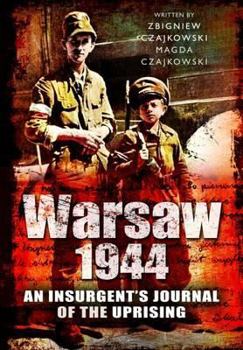 Hardcover Warsaw 1944: An Insurgent's Journal of the Uprising Book