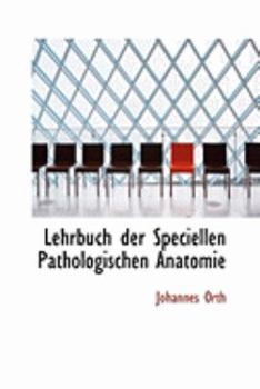 Paperback Lehrbuch Der Speciellen Pathologischen Anatomie Book