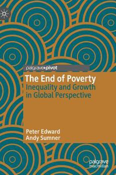 Hardcover The End of Poverty: Inequality and Growth in Global Perspective Book