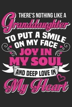 There's nothing like a grand daughter to put a smile on my face joy in my soul and deep love in my heart: A beautiful daily activity planner book for Daughter and Dad (6x9 sizes 120 pages)