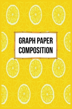 Graph Paper Composition: Quad Ruled 5x5 Grid Paper for Math and Science Students|Perfect all-purpose graphing notebook for lab notes, drawing, writing, school notes, and capturing ideas