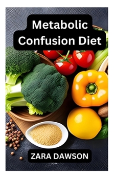 Paperback Metabolic Confusion Diet: Ignite Fat Loss and Supercharge Your Metabolism Book