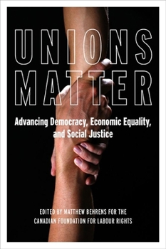 Paperback Unions Matter: Advancing Democracy, Economic Equality, and Social Justice Book