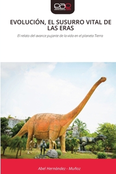 Evolución, El Susurro Vital de Las Eras (Spanish Edition)