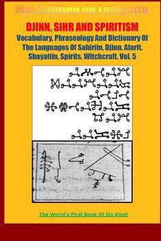 DJINN, SIHR AND SPIRITISM. Volume 5 - Book #5 of the Djinn, Sihr and Spiritism