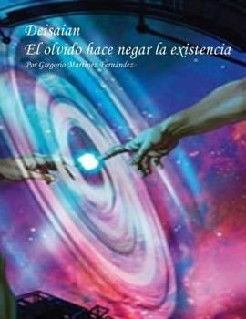 Paperback Deisaian. El olvido hace negar la existencia: Deisaian. [Spanish] Book