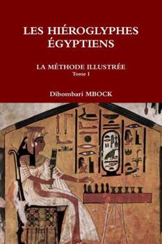Paperback LES HIÉROGLYPHES ÉGYPTIENS (French Edition) [French] Book