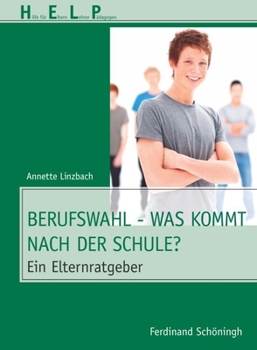 Paperback Berufswahl - Was Kommt Nach Der Schule?: Ein Elternratgeber [German] Book