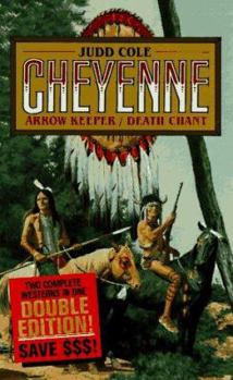 Arrow Keeper & Death Chant (Cheyenne Series) - Book  of the Cheyenne
