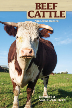 Paperback Beef Cattle: Keeping a Small-Scale Herd for Pleasure and Profit Book