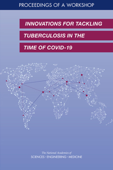 Paperback Innovations for Tackling Tuberculosis in the Time of Covid-19: Proceedings of a Workshop Book