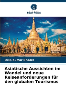 Asiatische Aussichten im Wandel und neue Reiseanforderungen für den globalen Tourismus (German Edition)